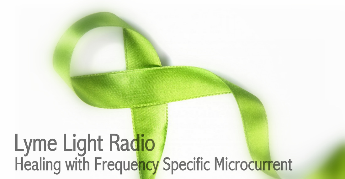 Lyme Light Radio with Mara Williams Frequency Specific Microcurrent Lyme Disease Info